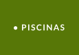 • PISCINAS