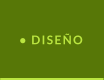• DISEÑO